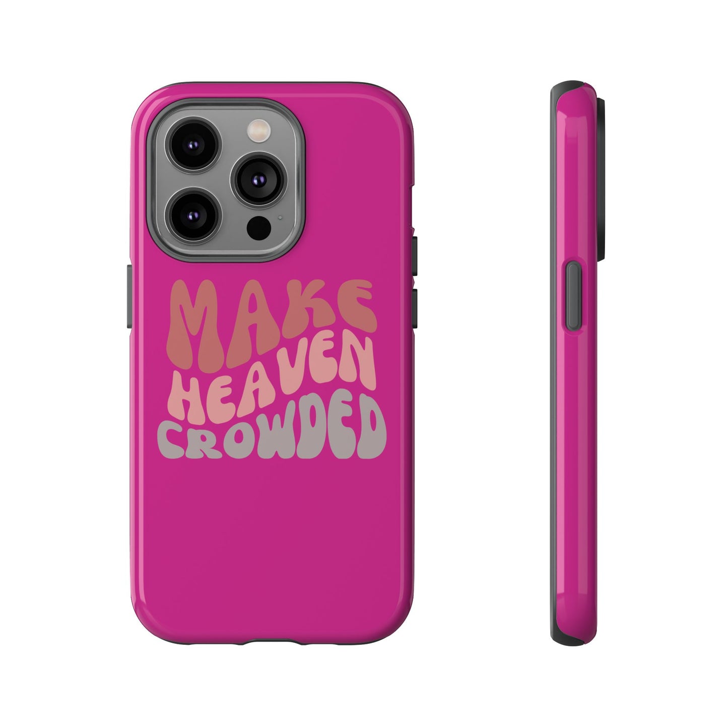 Make Heaven Crowded, Phone Cases