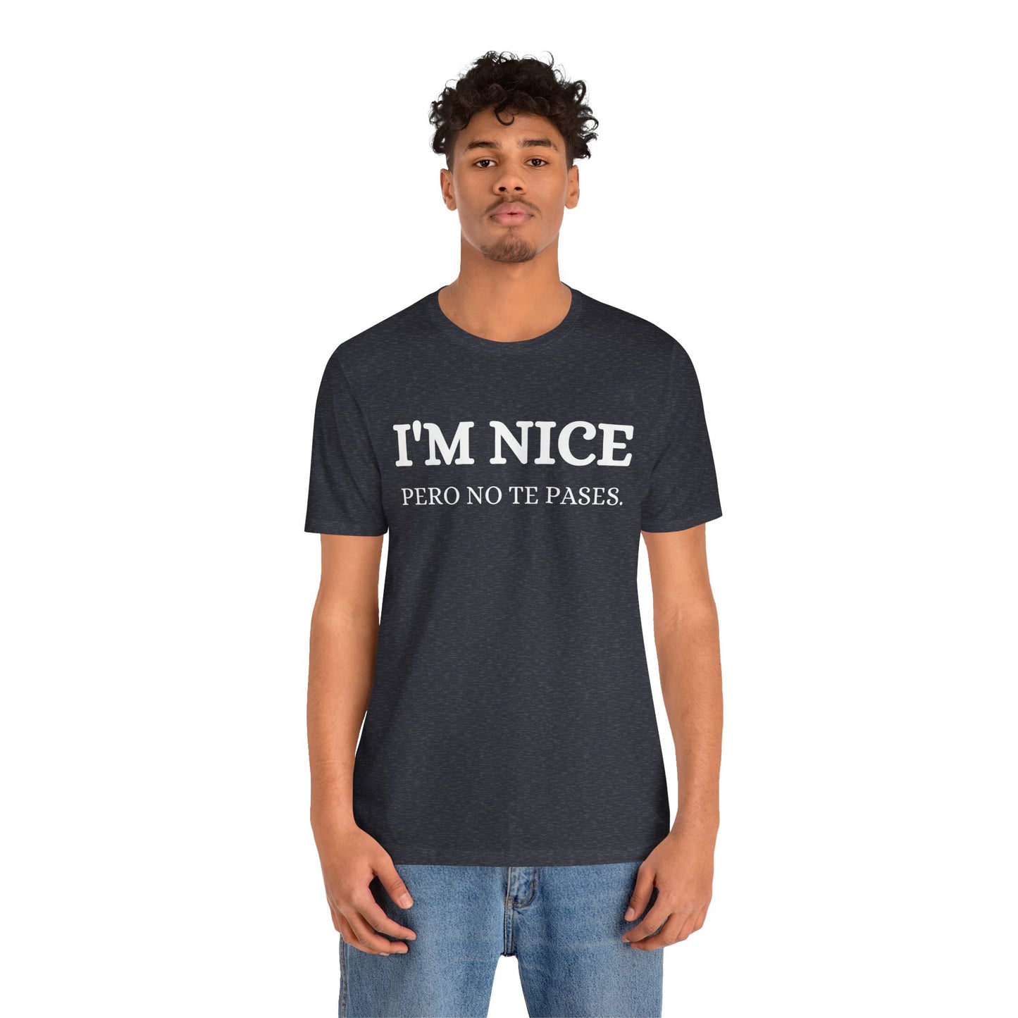 I'm Nice Pero, Shirt in White Font