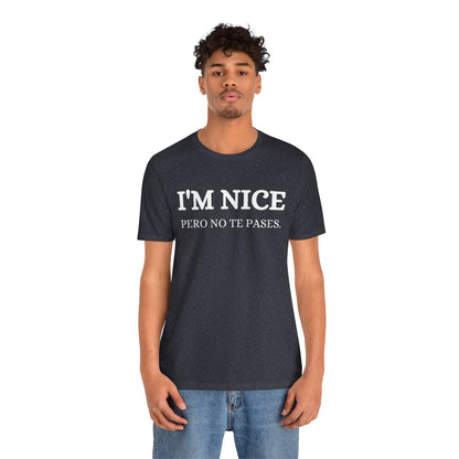 I'm Nice Pero, Shirt in White Font