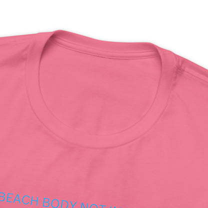 Beach Body Not Included, Shirt