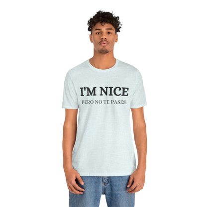 I'm Nice Pero, Shirt