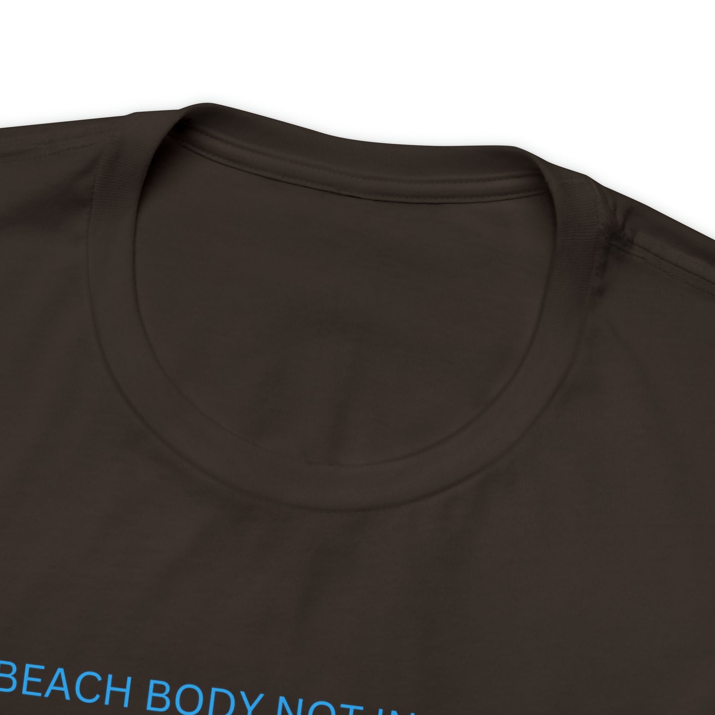 Beach Body Not Included, Shirt