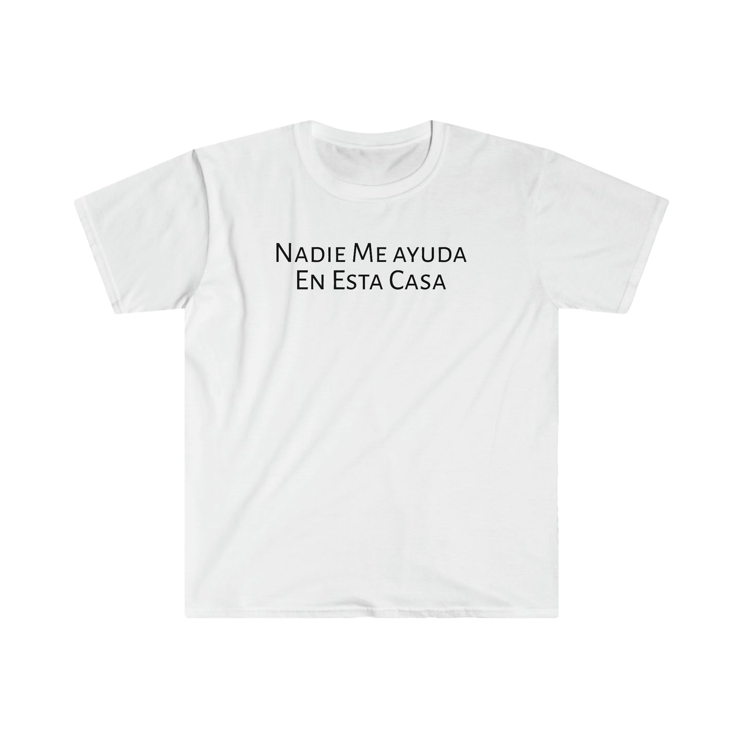 Nadie Me Ayuda En Esta Casa, Shirt