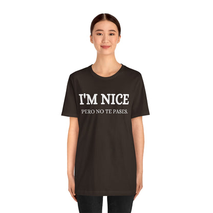 I'm Nice Pero, Shirt in White Font