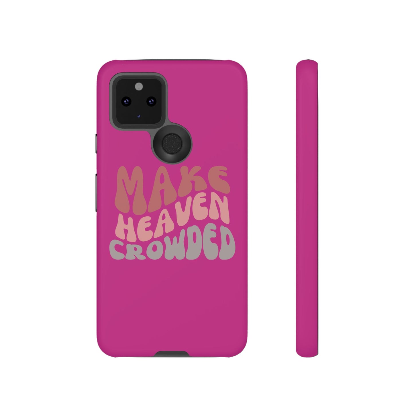 Make Heaven Crowded, Phone Cases