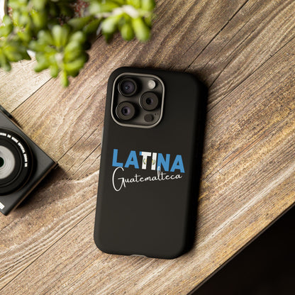Latina Guatemalteca, Tough Phone Case