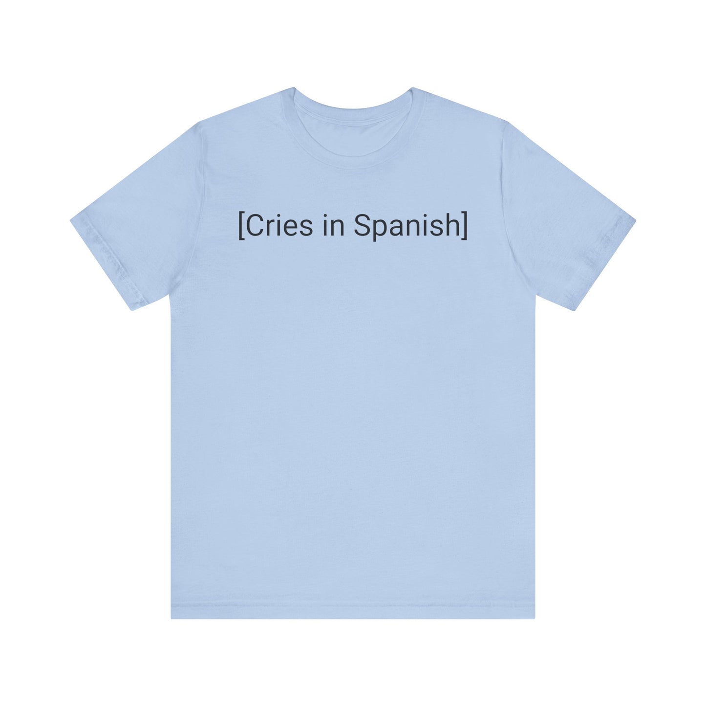 Cries in Spanish, Shirt