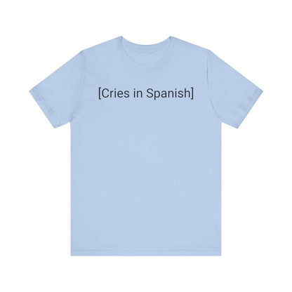 Cries in Spanish, Shirt