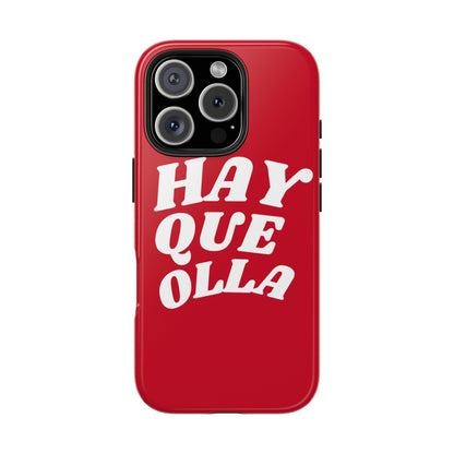 Hay Que Olla Tough iPhone Case | Funny Spanish Saying Protective Cover