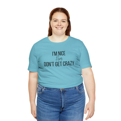 I'm Nice Pero Don't Get Crazy, Shirt