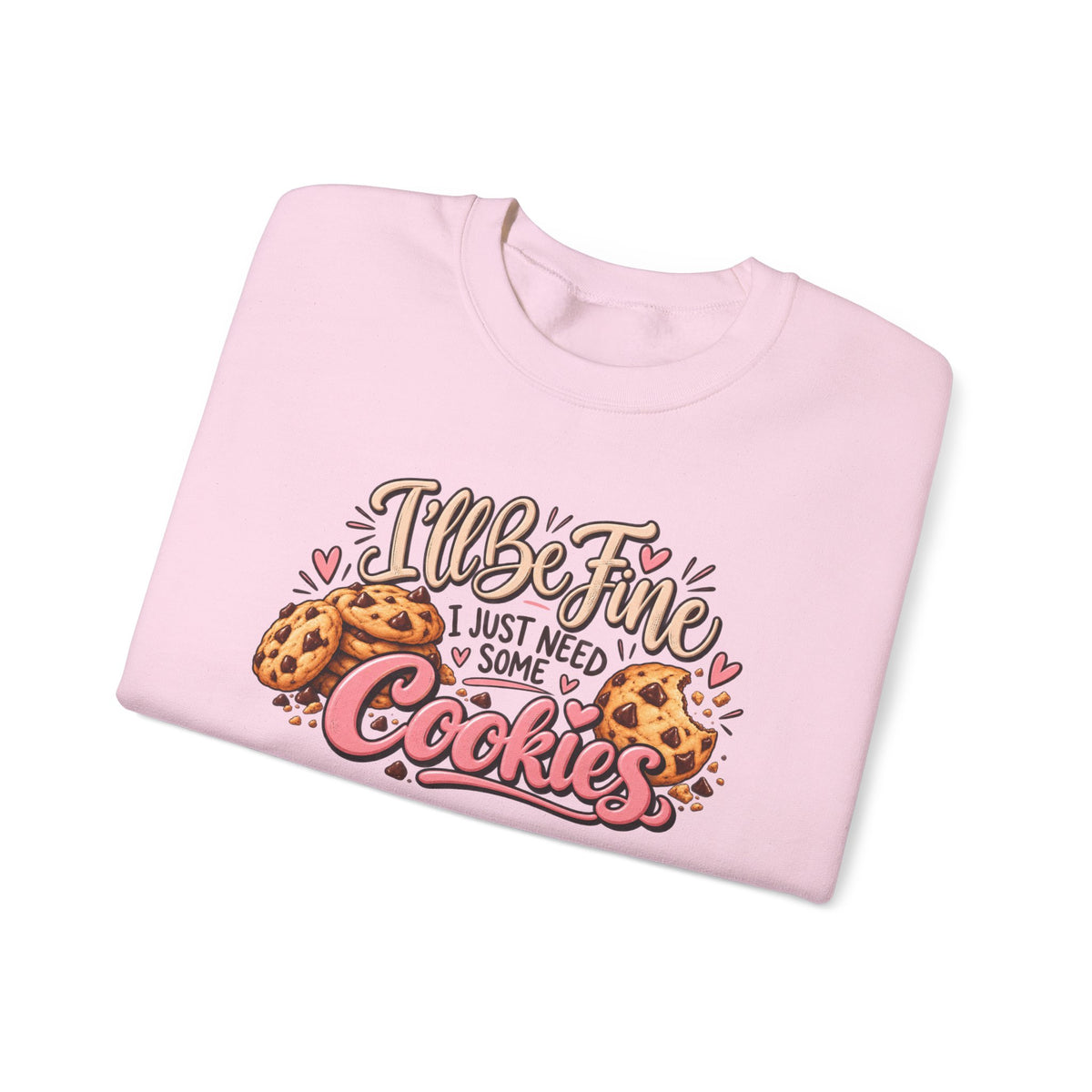 I Just Need Some Cookies Crewneck Sweatshirt