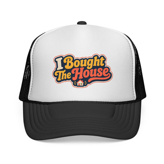 I Bought The House Trucker Cap — New Home Celebration Hat