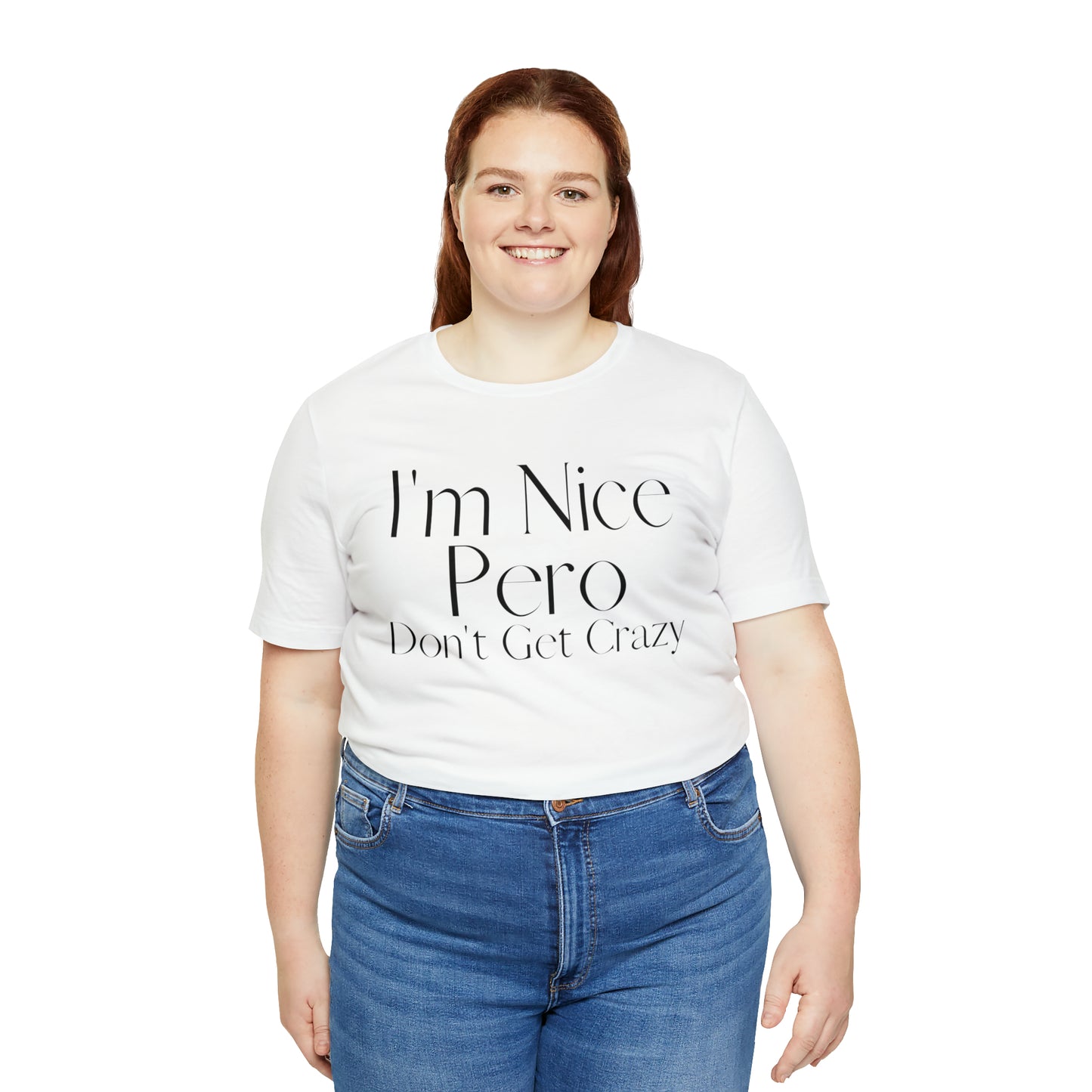 I'm Nice Pero Don't Get Crazy, Shirt