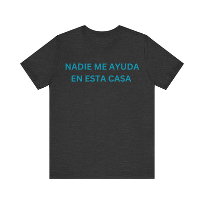 Nadie Me Ayuda, Shirt