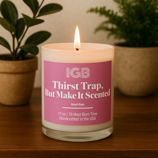 Thirst Trap Glass Candle, 11oz- Cheeky Funny Beach Rose Scented