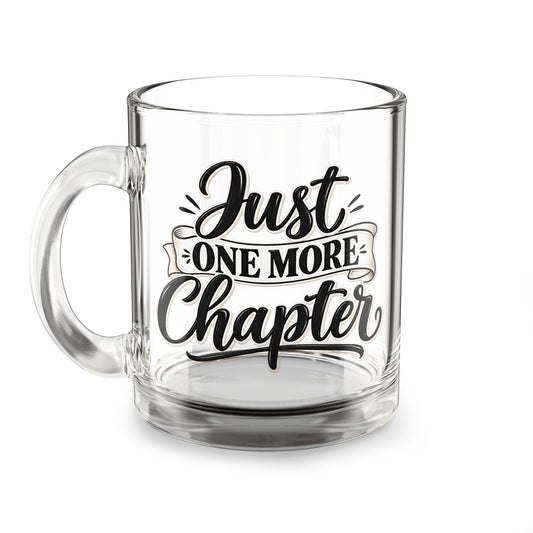 “Just One More Chapter” Clear Book Lover Glass Coffee Mug, 10 oz