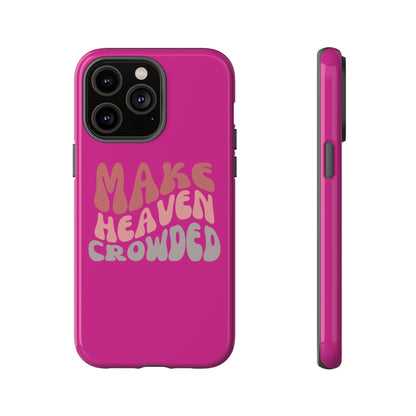 Make Heaven Crowded, Phone Cases