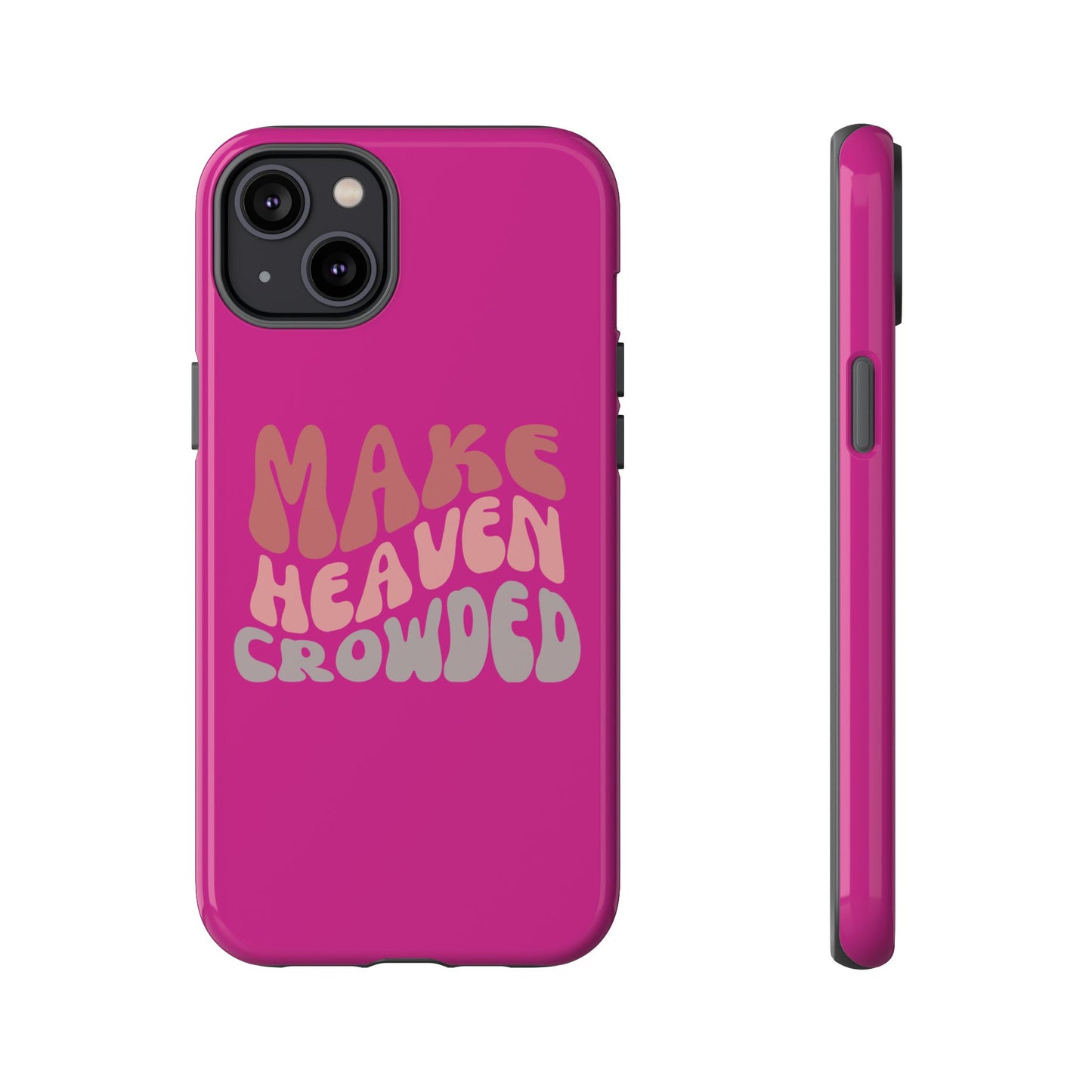 Make Heaven Crowded, Phone Cases