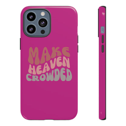 Make Heaven Crowded, Phone Cases