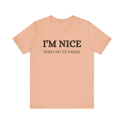 I'm Nice Pero, Shirt