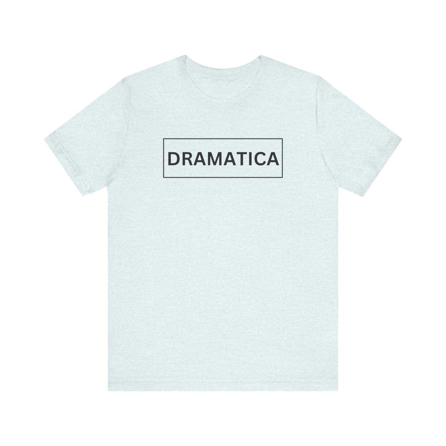 Dramática Shirt | Funny Latina Graphic Tee