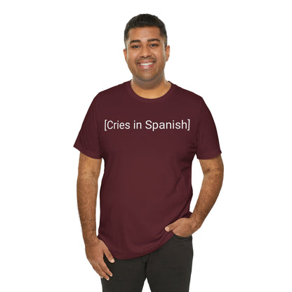Cries In Spanish, Shirt