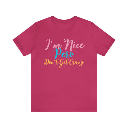 I'm Nice Pero Don't Get Crazy, Shirt