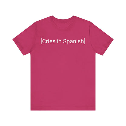 Cries In Spanish, Shirt