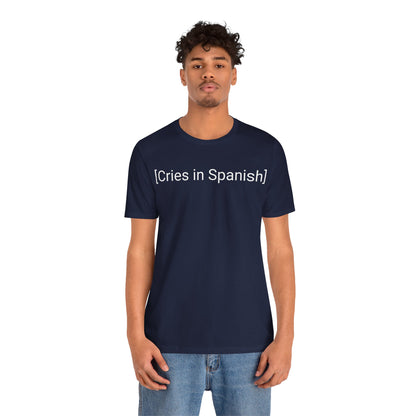 Cries In Spanish, Shirt