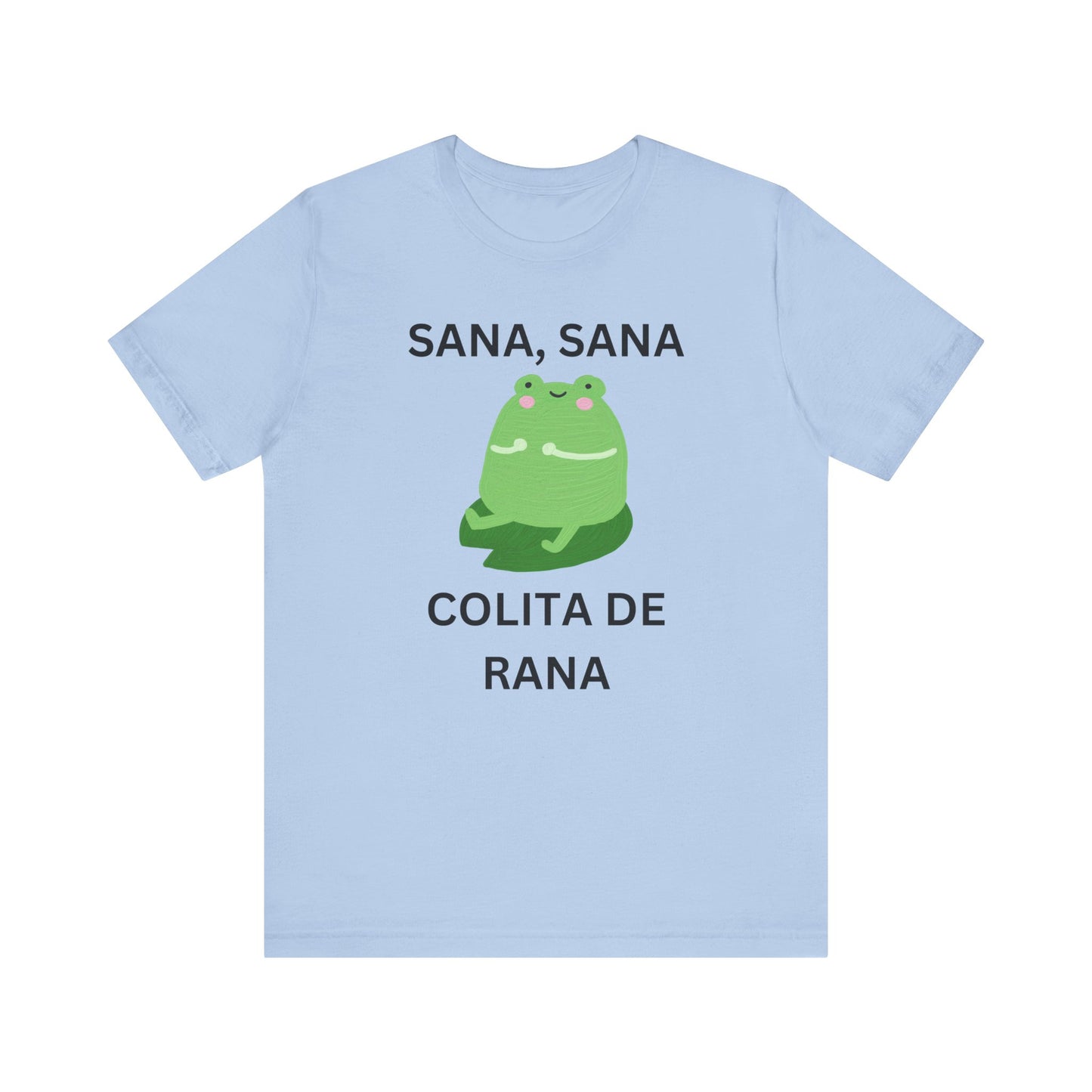 Sana Sana Colita De Rana Shirt | Funny Spanish Saying Graphic Tee