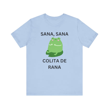 Sana Sana Colita De Rana Shirt | Funny Spanish Saying Graphic Tee