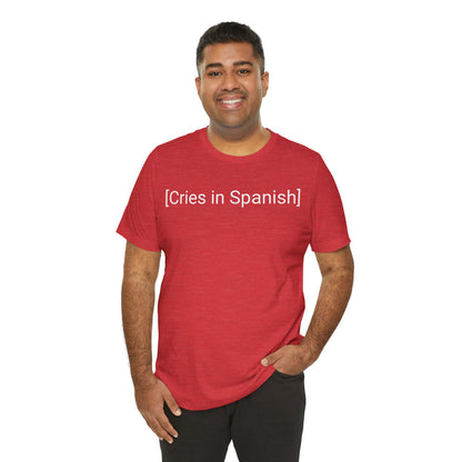 Cries In Spanish, Shirt