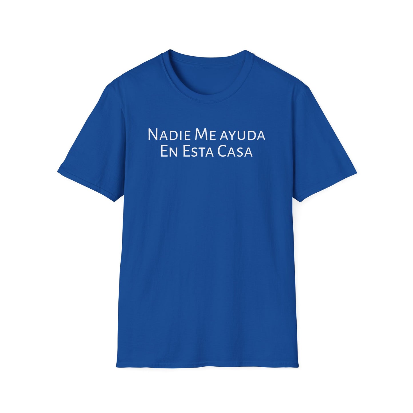 Nadie Me Ayuda En Esta Casa, Shirt