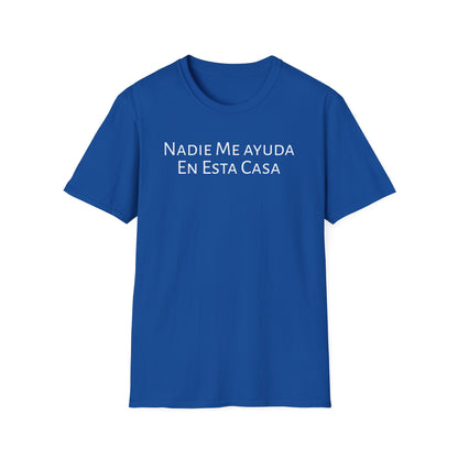 Nadie Me Ayuda En Esta Casa, Shirt