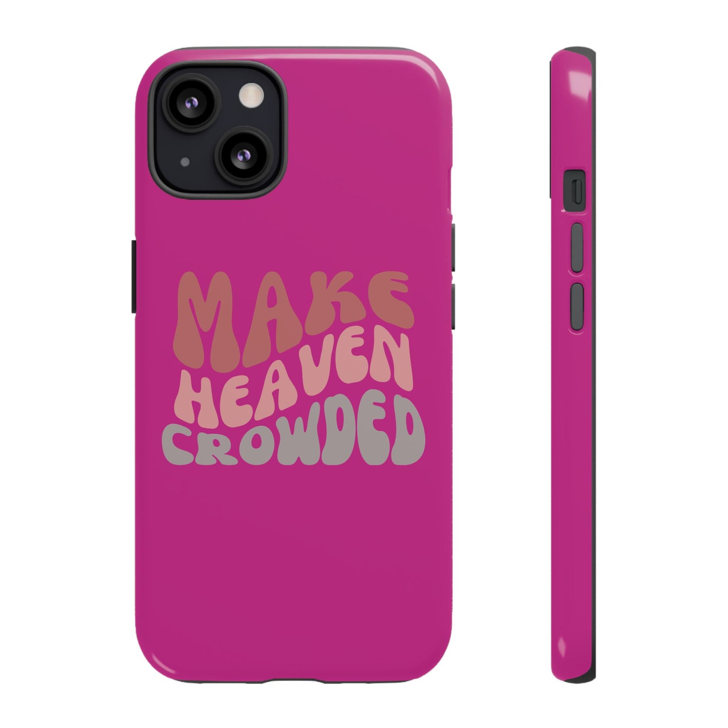 Make Heaven Crowded, Phone Cases