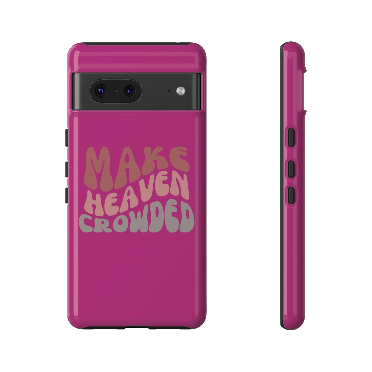 Make Heaven Crowded, Phone Cases