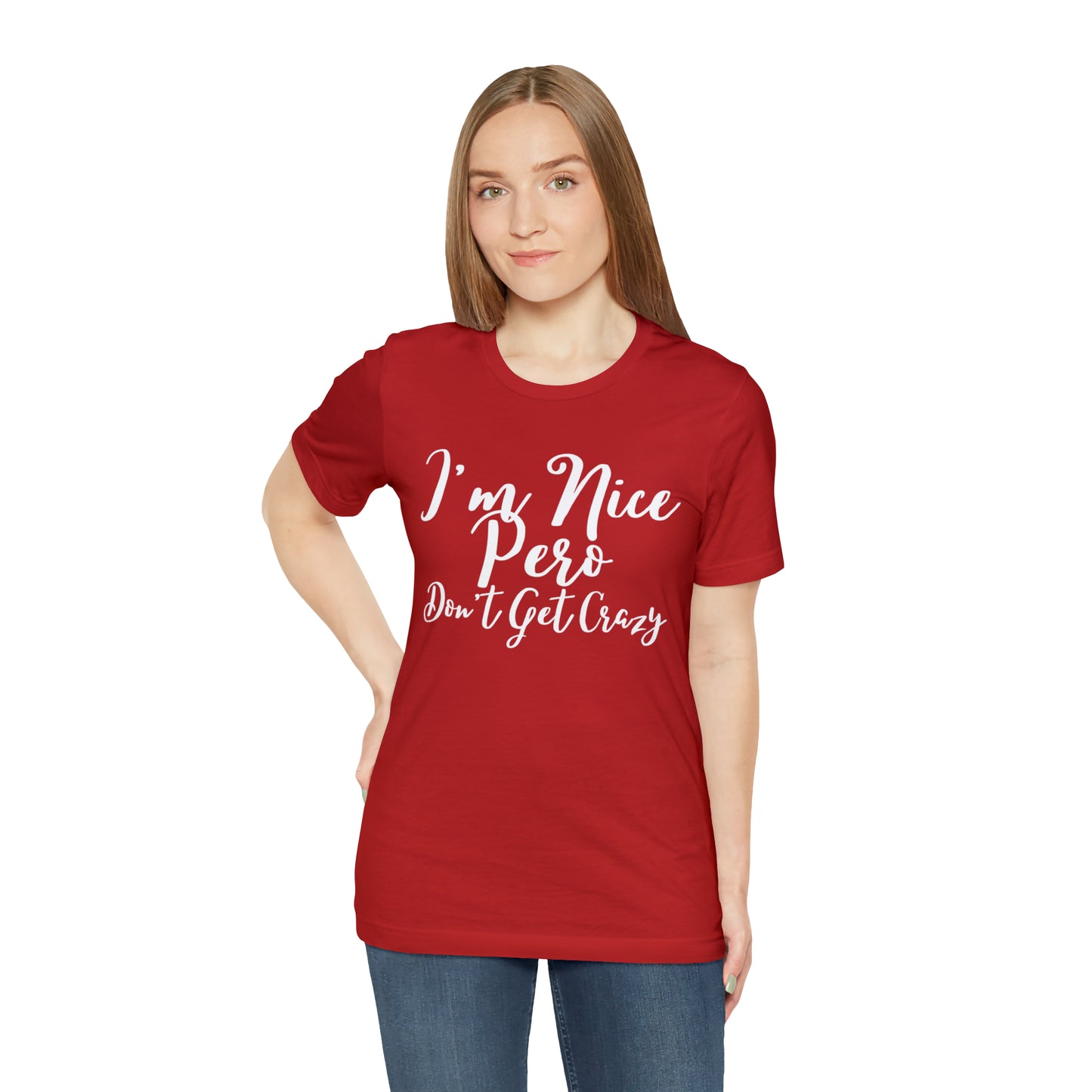 I'm Nice Pero Don't Get Crazy, Shirt