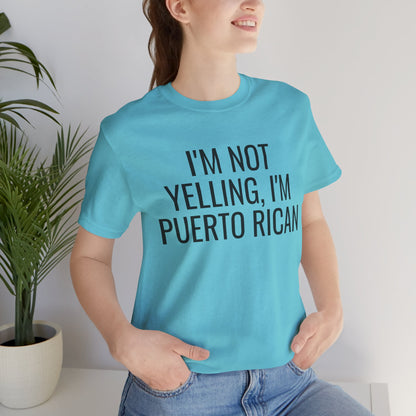 I’m Not Yelling I’m Puerto Rican Shirt | Funny Boricua Pride Graphic Tee