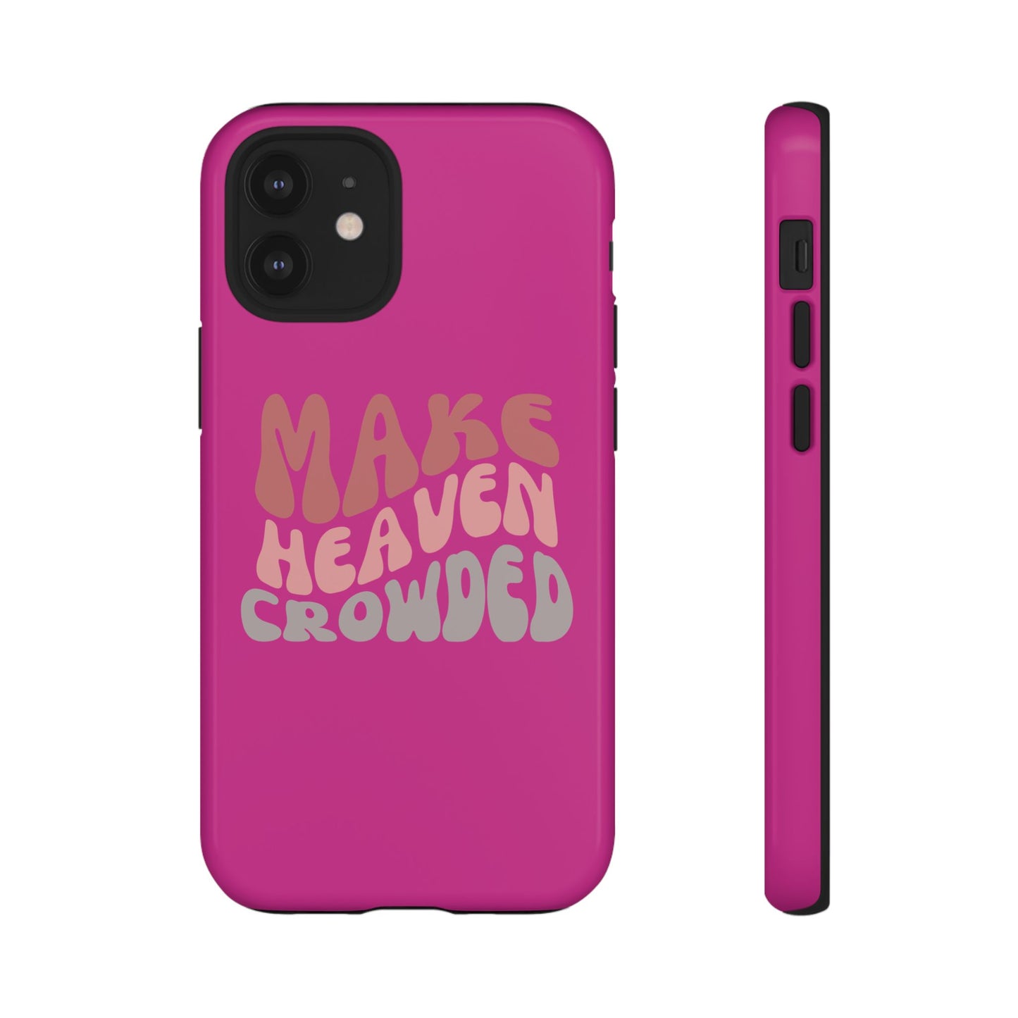 Make Heaven Crowded, Phone Cases