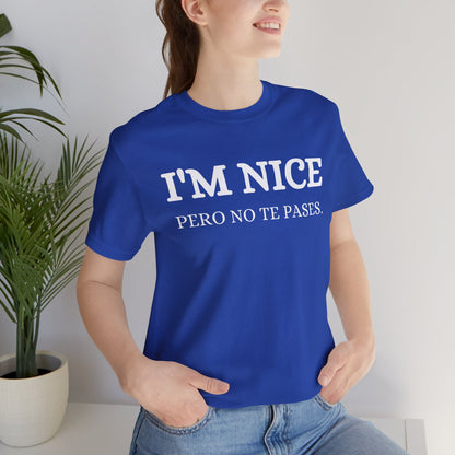 I'm Nice Pero, Shirt in White Font