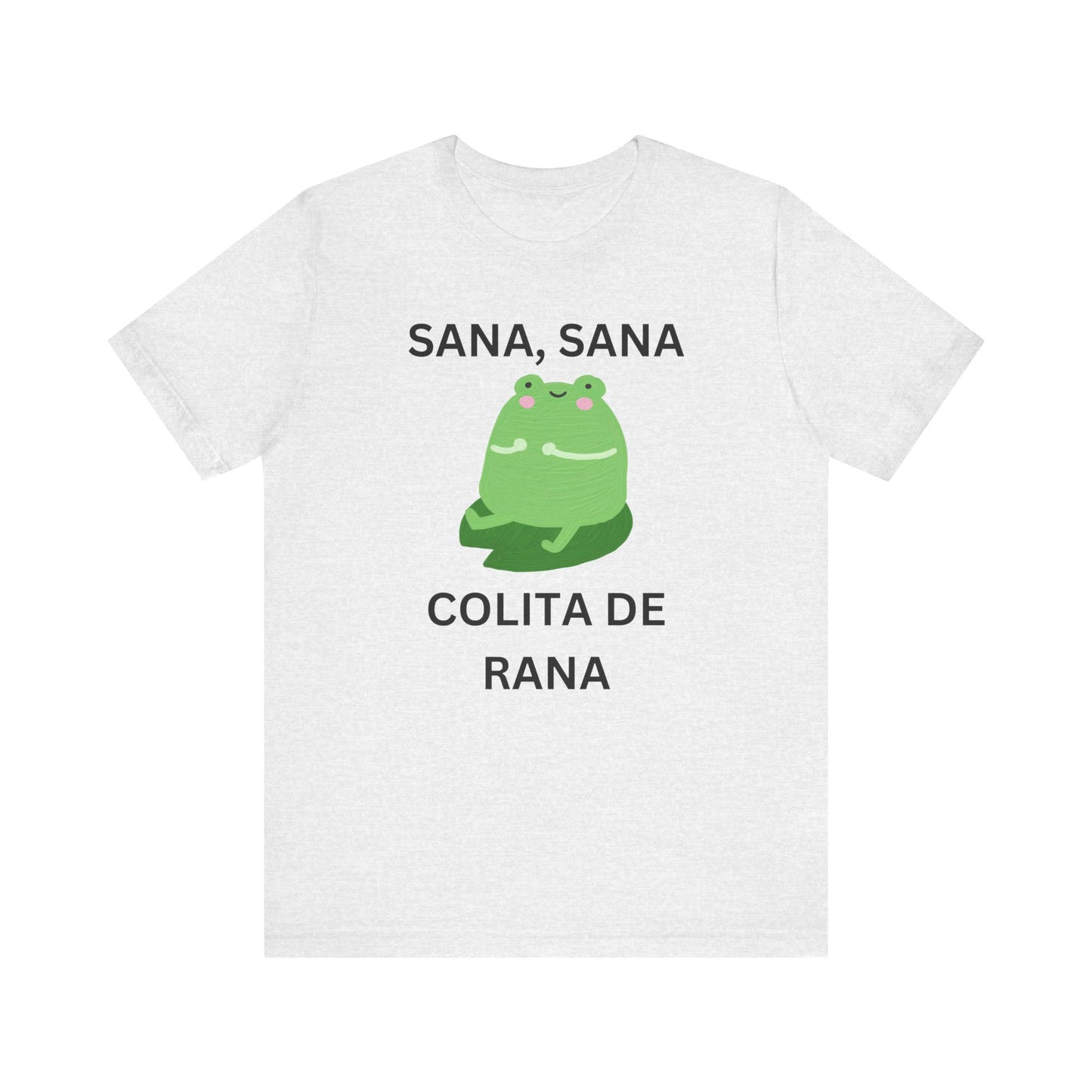 Sana Sana Colita De Rana Shirt | Funny Spanish Saying Graphic Tee