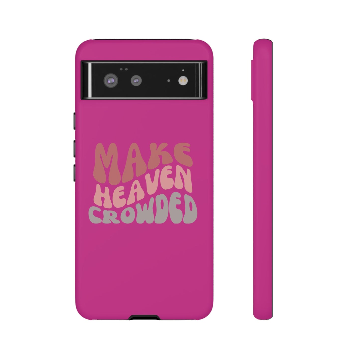 Make Heaven Crowded, Phone Cases