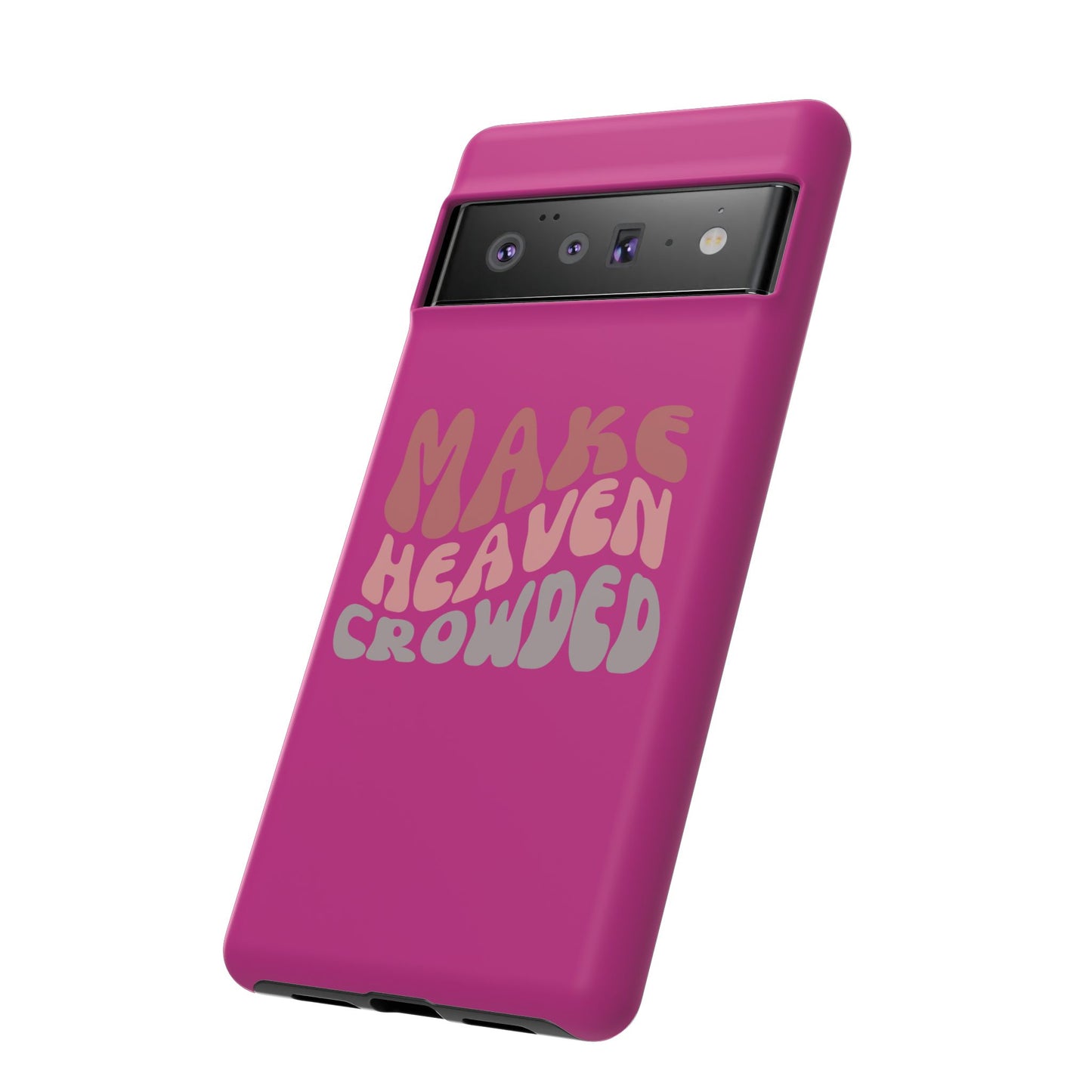 Make Heaven Crowded, Phone Cases