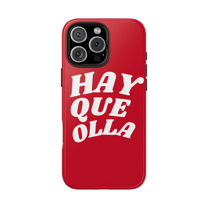 Hay Que Olla Tough iPhone Case | Funny Spanish Saying Protective Cover