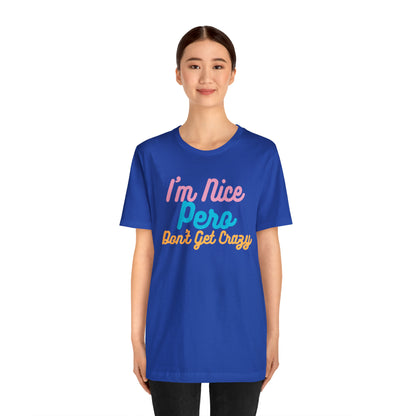 I'm Nice Pero Don't Get Crazy, Shirt