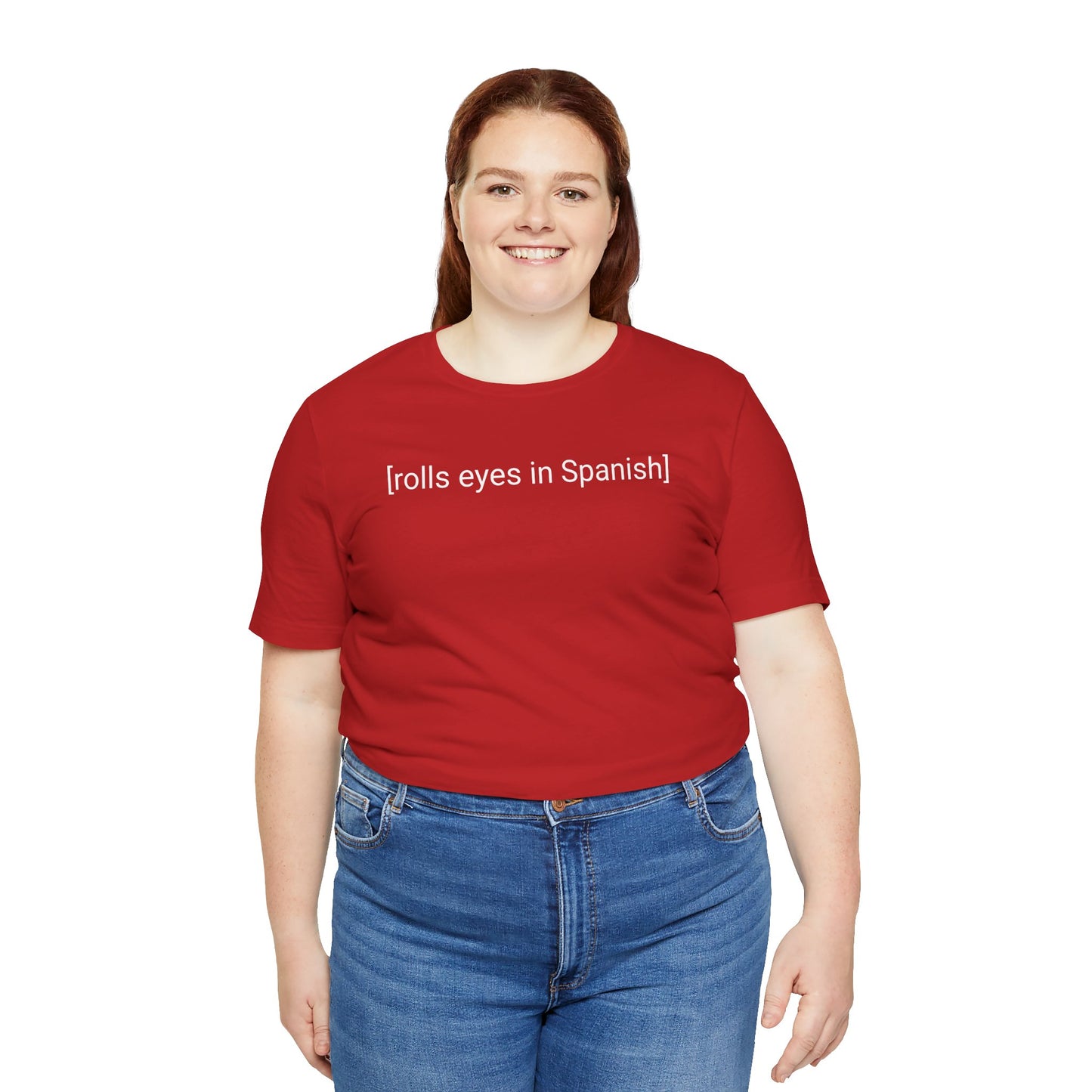 [rolls eyes in Spanish], Shirt