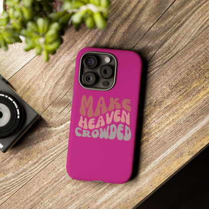 Make Heaven Crowded, Phone Cases