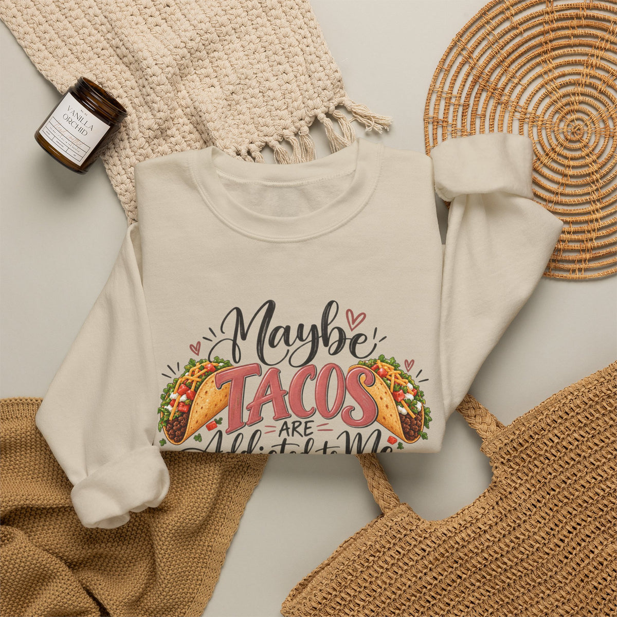 Maybe Tacos Are Addicted to Me Funny Foodie Crewneck Sweatshirt