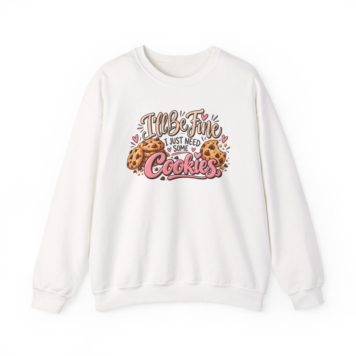 I Just Need Some Cookies Crewneck Sweatshirt