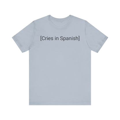 Cries in Spanish, Shirt